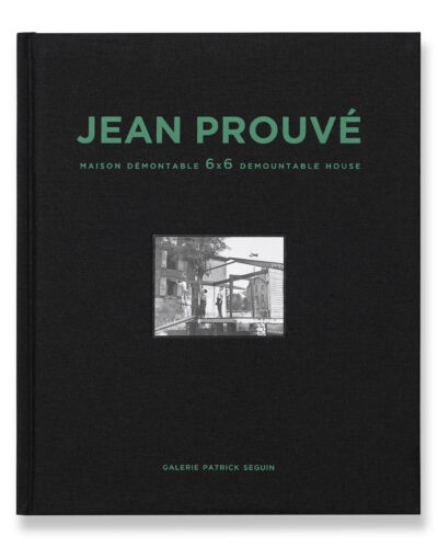 JEAN PROUVÉ MAISON DÉMONTABLE 6x6, 1944 - VOL. 1