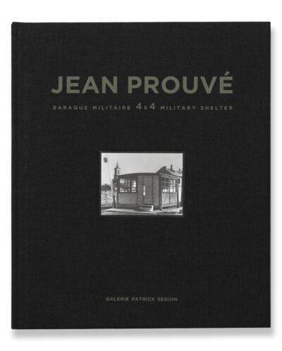 JEAN PROUVÉ BARAQUE MILITAIRE 4X4, 1939 - VOL. 9