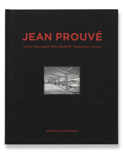 JEAN PROUVÉ ÉCOLE PROVISOIRE VILLEJUIF, 1957 - VOL. 10