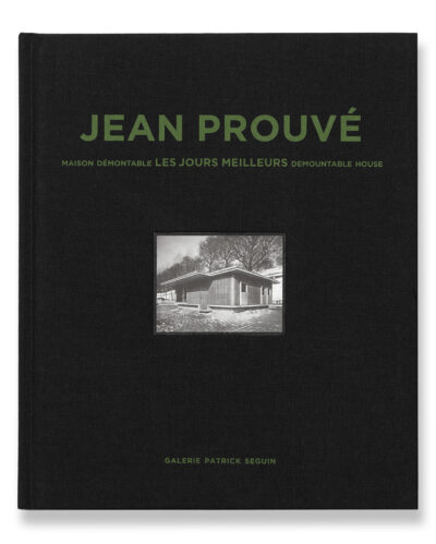 JEAN PROUVÉ MAISON DÉMONTABLE LES JOURS MEILLEURS, 1956 - VOL. 8