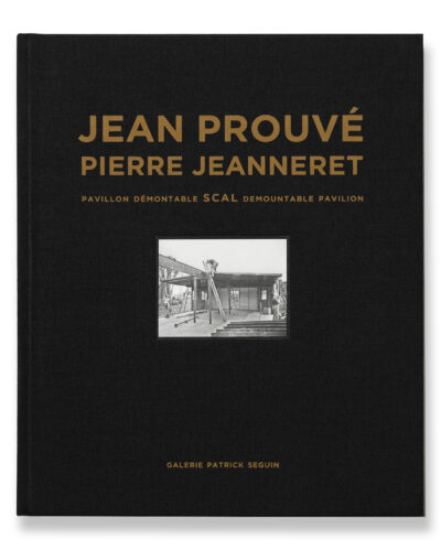 JEAN PROUVÉ - PIERRE JEANNERET PAVILLON DÉMONTABLE SCAL, 1940 - VOL. 14