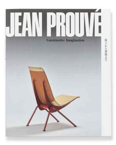 JEAN PROUVÉ: Constructive Imagination